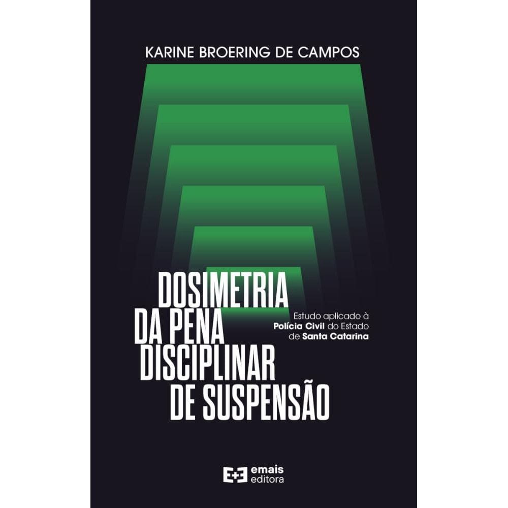 Dosimetria da pena disciplinar de suspensão: Estudo aplicado à Polícia Civil do Estado de Santa Catarina