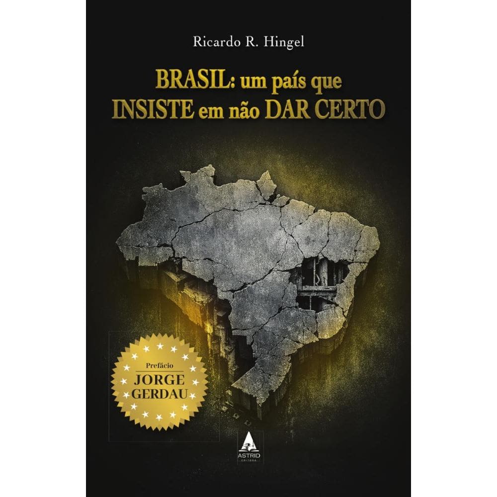 Brasil: Um País que Insiste em não Dar Certo