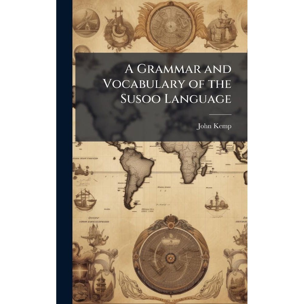 A Grammar and Vocabulary of the Susoo Language