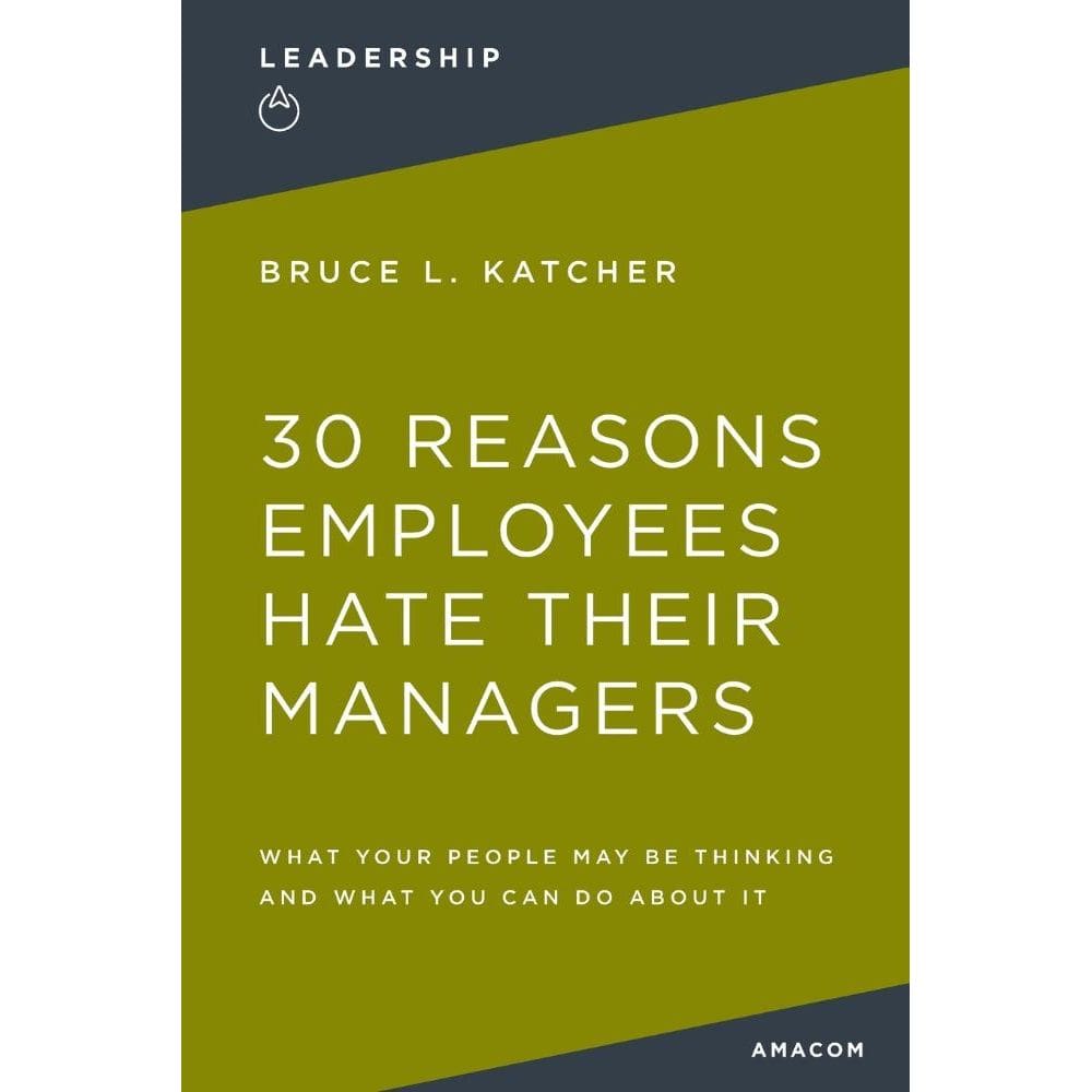 30 Reasons Employees Hate Their Managers