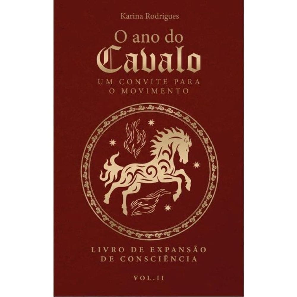 O Ano Do Cavalo - Um Convite Para O Movimento - Vol. 2