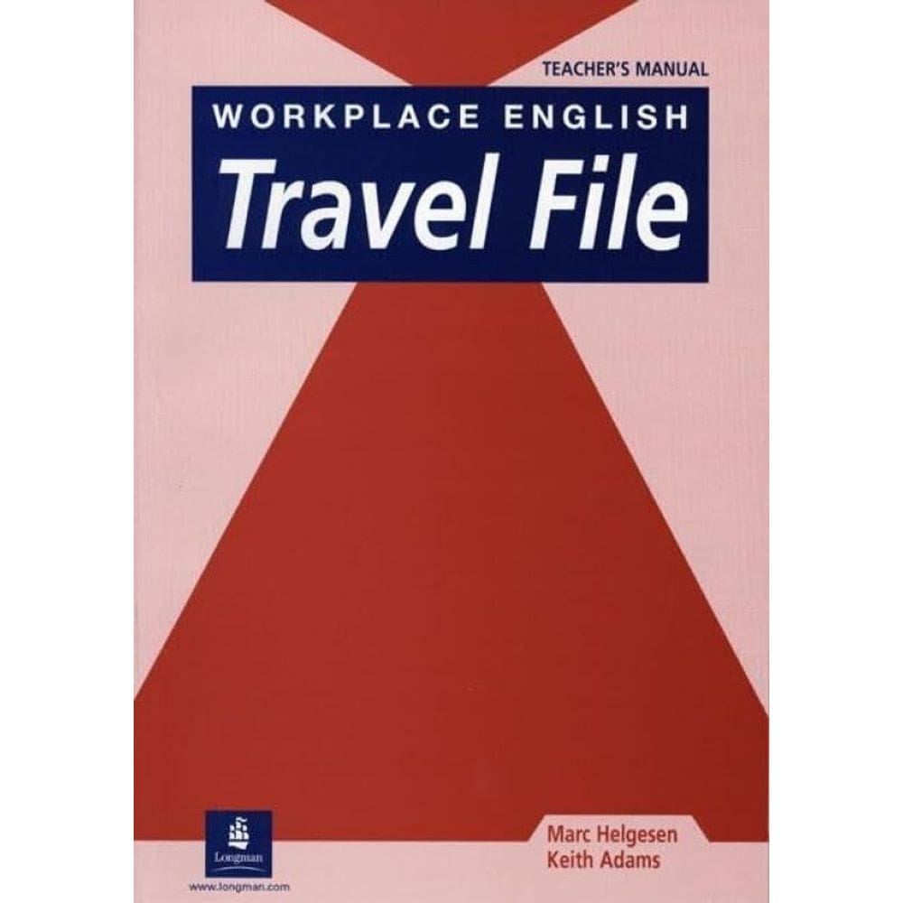 Workplace English Travel File - Teacher` S Manual