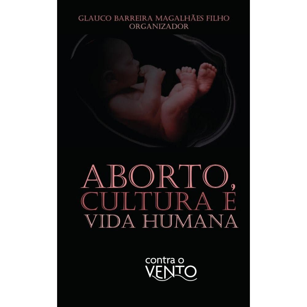 Aborto, Cultura e Vida Humana