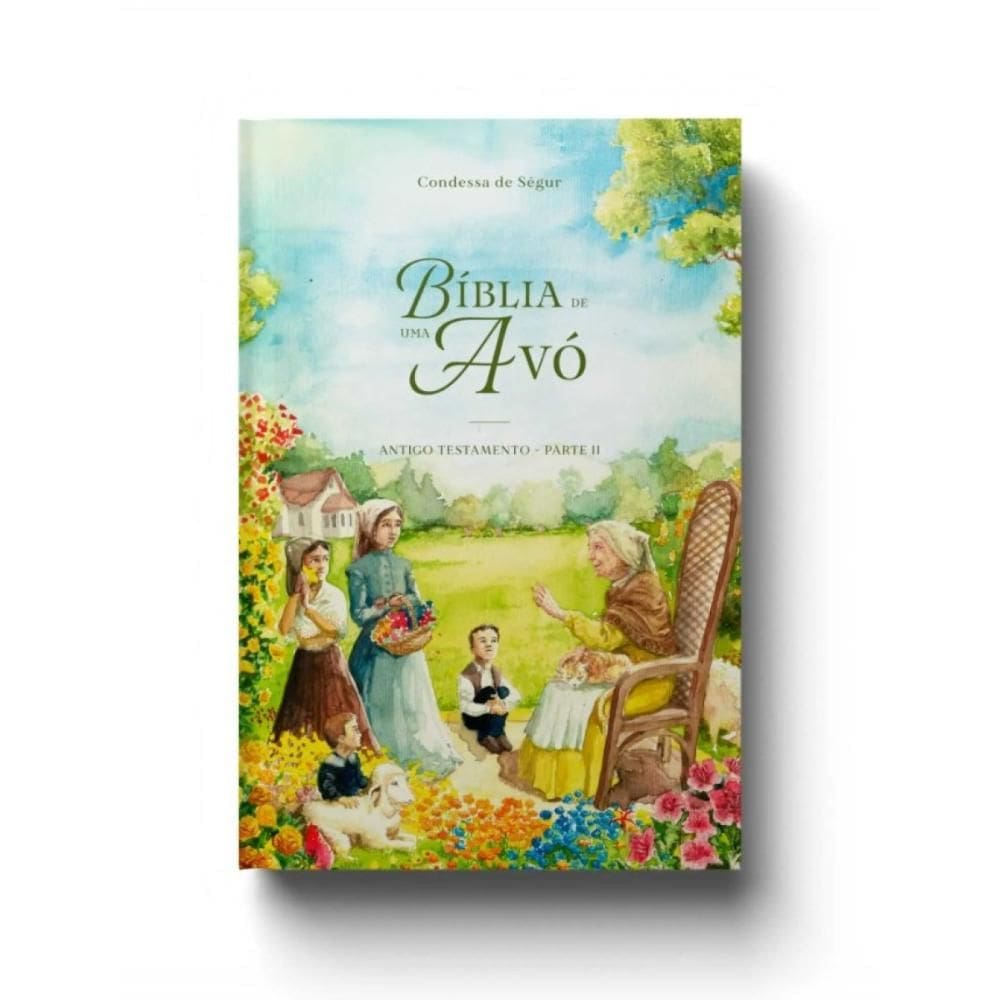 Bíblia De uma avó: os atos dos Apóstolos (Condessa de Ségur)