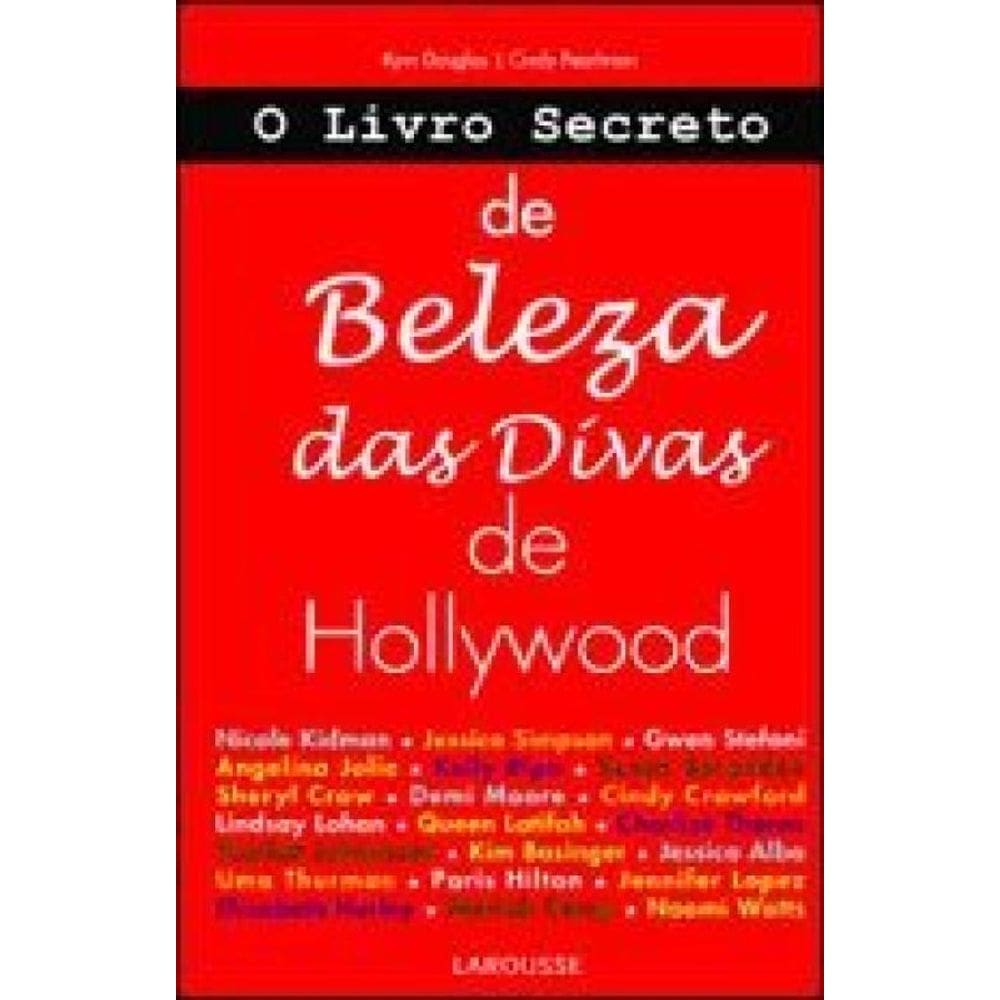 Livro Secreto De Beleza Das Divas De Hollywood, O