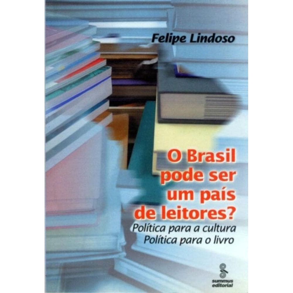 O Brasil Pode Ser Um País De Leitores? - Política Para A Cultura : Política Para O Livro
