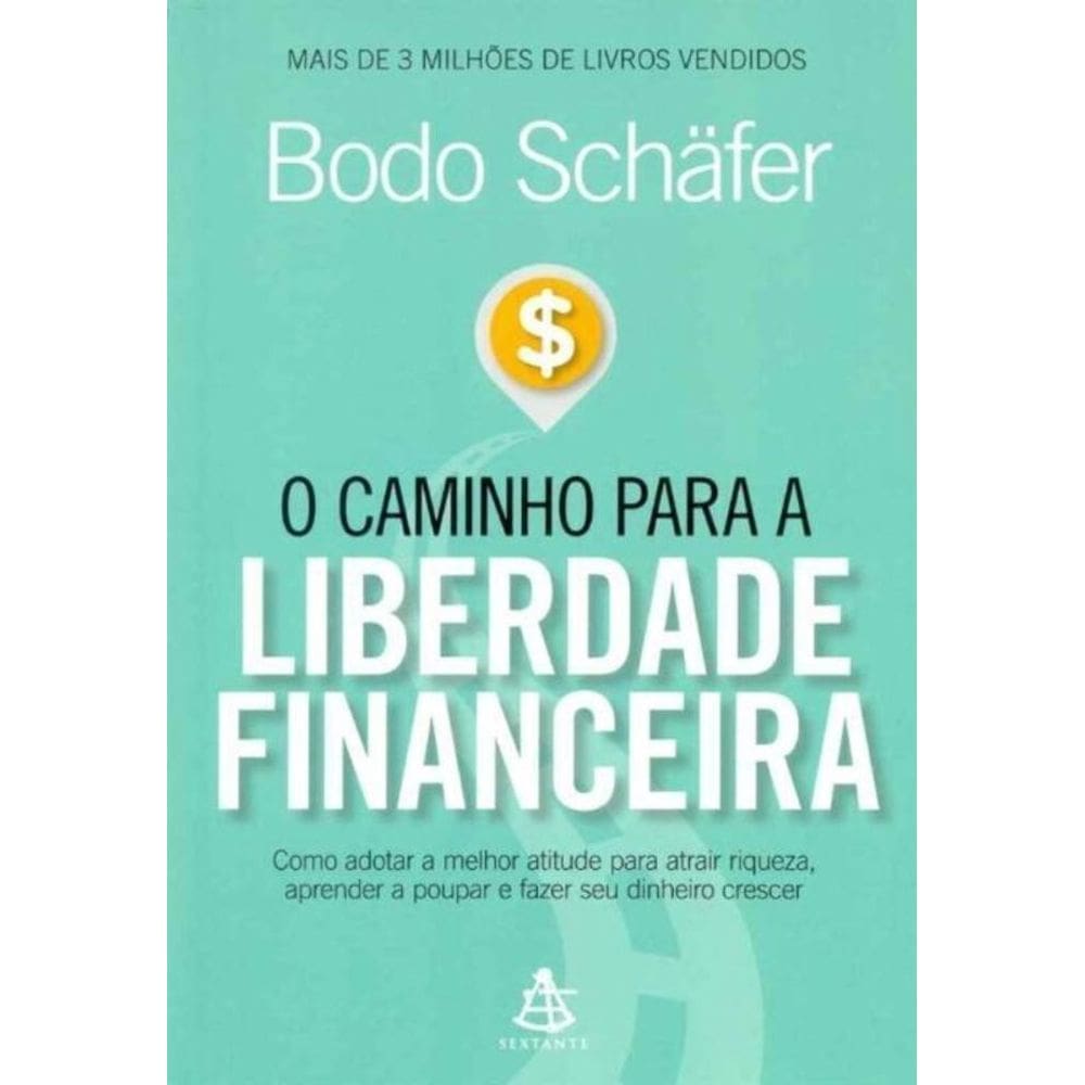 Caminho Para a Liberdade Financeira, A