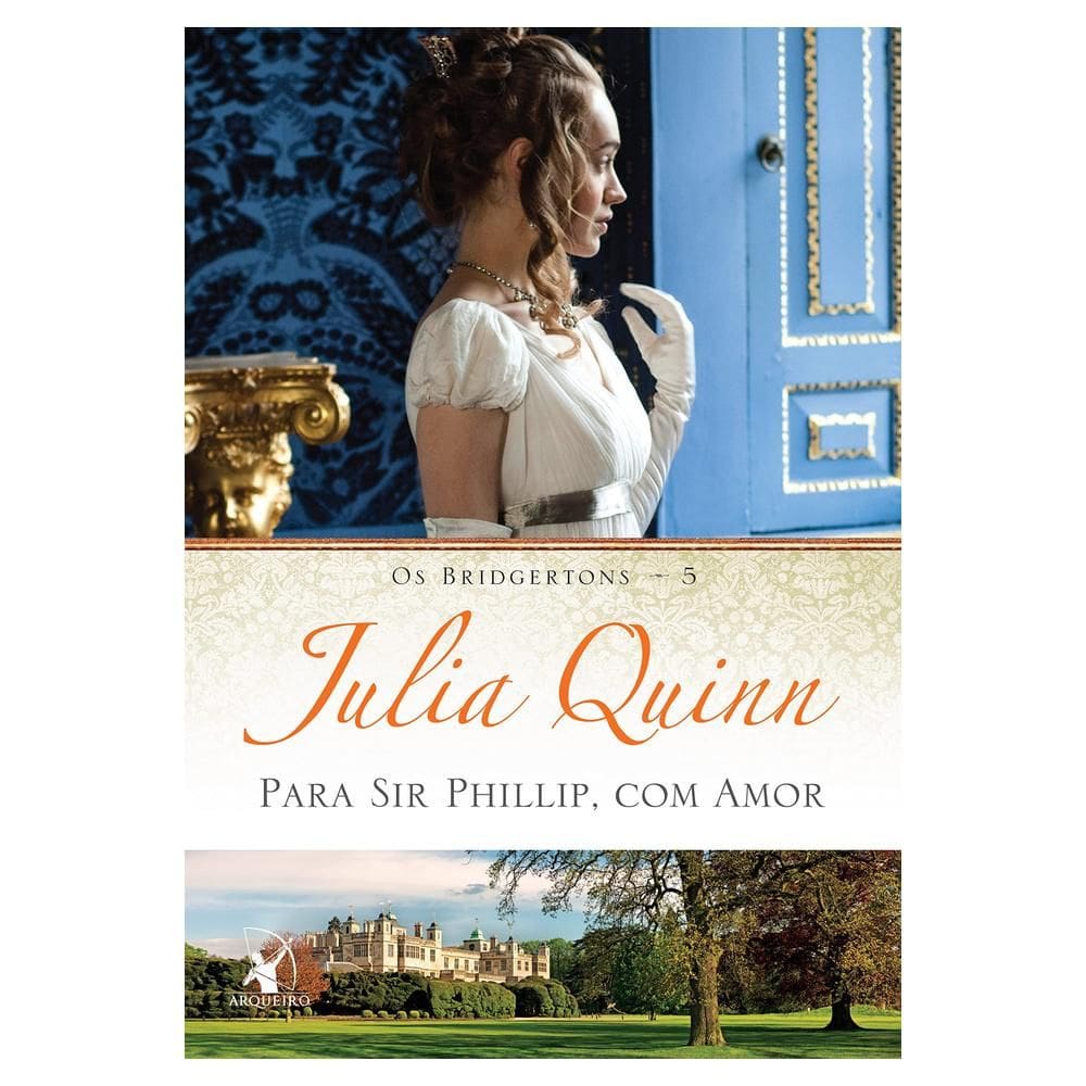 Para Sir Phillip, Com Amor (Os Bridgertons Livro 5): O Livro De Eloise