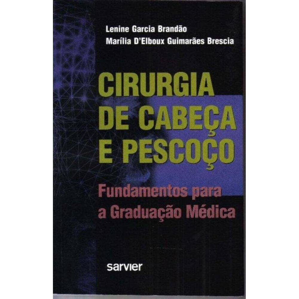 Cirurgia De Cabeça e Pescoço Fundamentos Para Graduação Médica