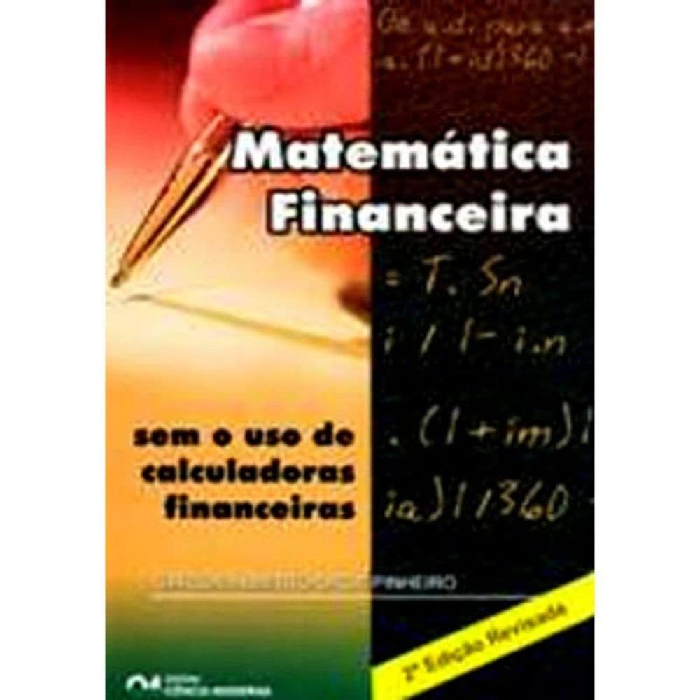 Matemática Financeira Sem o uso de calculadoras financeiras 2a Edição