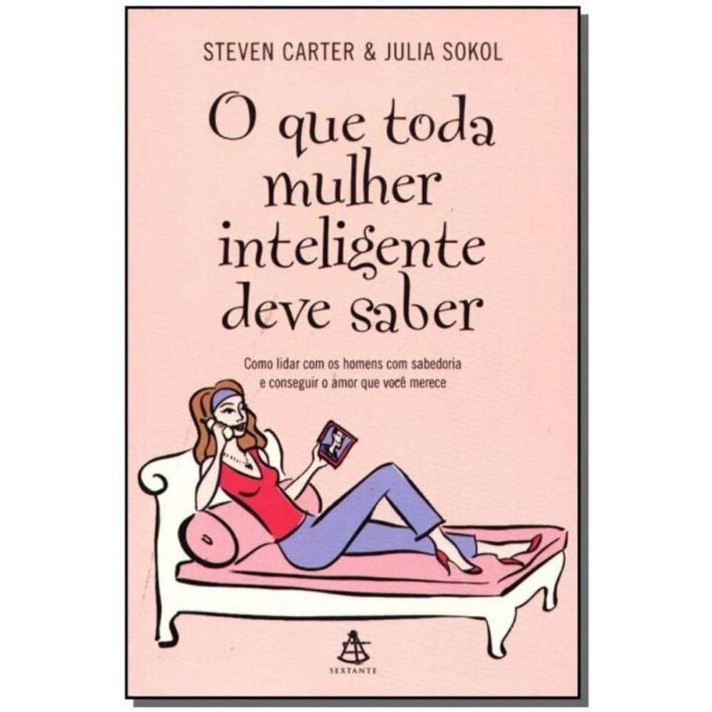 Que Toda Mulher Inteligente Deve Saber, O