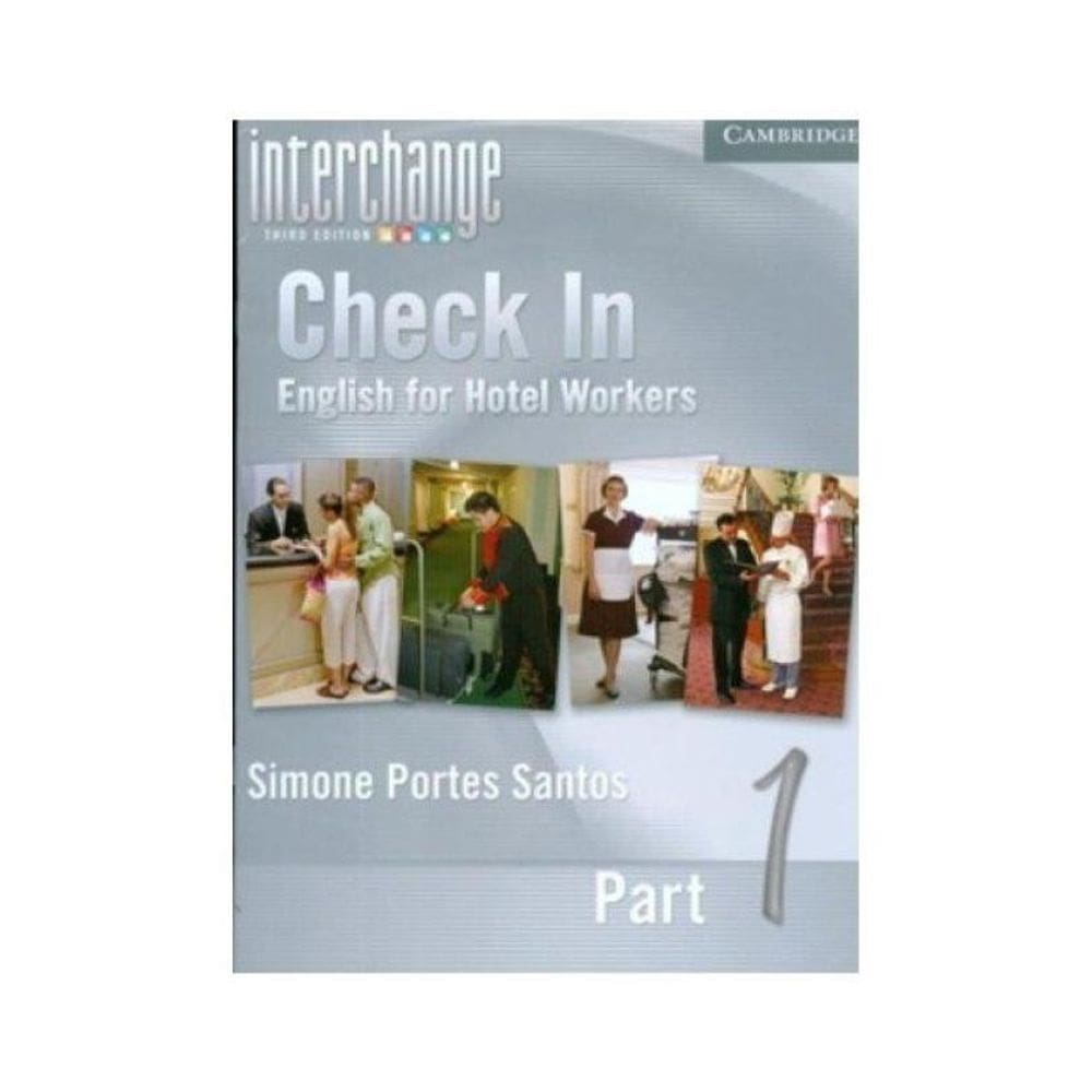 Check In Part 1 - English For Hotel Workers - Student`S Pack Interchange Intro Unit 1-4 E Check In