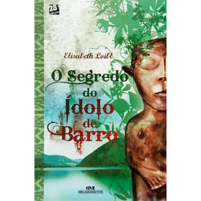 Livro - O Segredo do Ídolo de Barro - Elizabeth Loibl