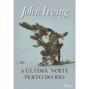 Livro - A Última Noite Perto do Rio - John Irving