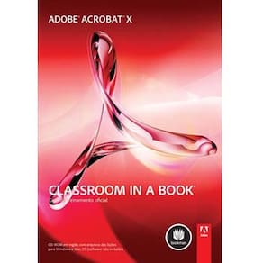 Livro - Adobe Acrobat X Classroom in a Book: Guia de Treinamento Oficial - Adobe Creative Team