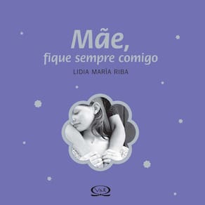 Livro - Mãe, Fique Sempre Comigo - Lidia María Riba