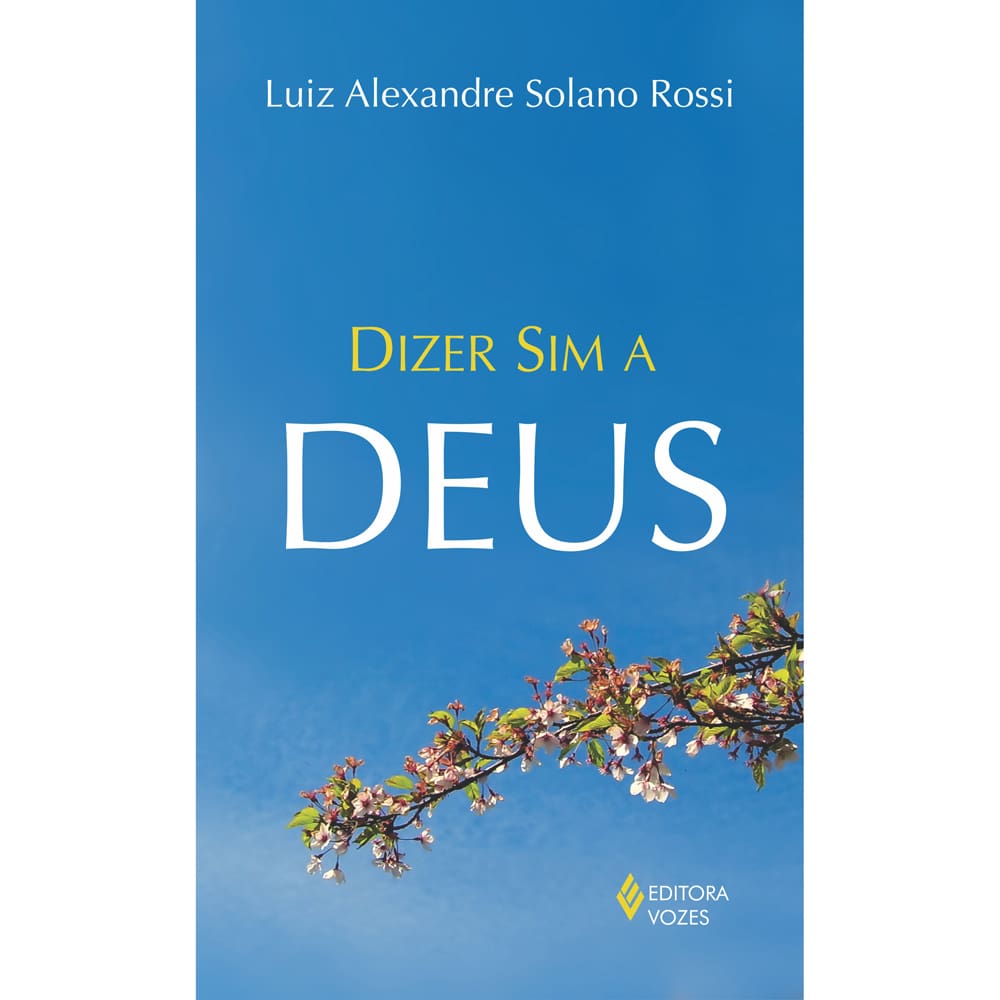 Livro - Dizer Sim a Deus - Luiz Alexandre | Casas Bahia