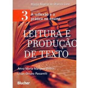 Livro - A Reflexão e a Prática no Ensino - Volume 3 - Leitura e Produção de Texto - Márcio Rogério de Oliveira Cano