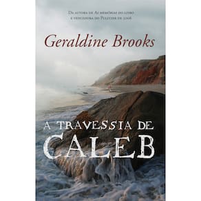 Livro - A Travessia de Caleb - Geraldine Brooks