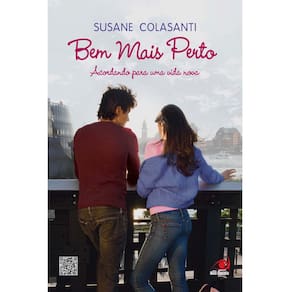 Livro - Bem Mais Perto: Acordando Para uma Vida Nova - Susane Colasanti