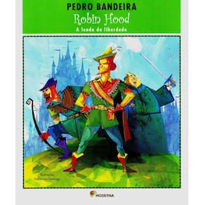 Livro - Robin Hood: a Lenda da Liberdade - Pedro Bandeira