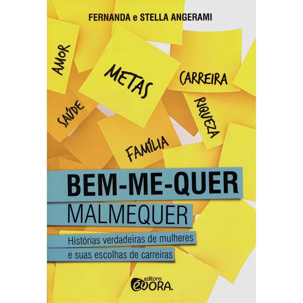 Livro - Bem-Me-Quer, Malmequer: Histórias Verdadeiras de Mulheres e Suas Escolhas de Carreiras - Fernanda Angerami