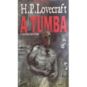 Livro - A Tumba e Outras Histórias - Howard Phillips Lovecraft