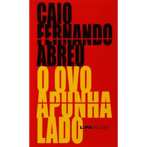 Livro - L&PM Pocket - O Ovo Apunhalado - Edição de Bolso - Caio Fernando Abreu