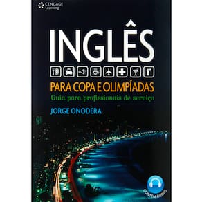 Inglês Para Copa e Olimpíadas: Guia Para Profissionais de Serviço - Jorge Onodera