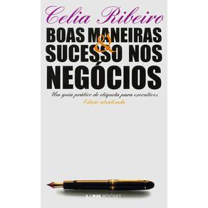 Livro - L&PM Pocket - Boas Maneiras e Sucesso nos Negócios: um Guia Prático de Etiqueta Para Executivos - Celia Ribeiro