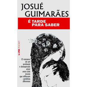 Livro - L&PM Pocket - É Tarde Para Saber - Josué Guimarães
