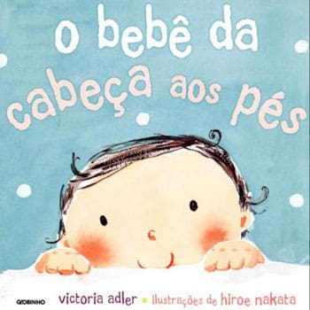 Livro -  Bebê da Cabeça aos Pés: Primeiros Passos e Palavras - Victoria Adler