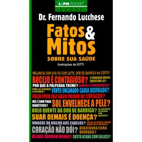 Livro - L&PM Pocket - Fatos e Mitos: Sobre sua Saúde - Dr. Fernando Lucchese