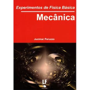 Livro - Experimentos de Física Básica: Mecânica - Jucimar Peruzzo