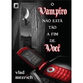 Livro - O Vampiro Não Está Tão Afim de Você