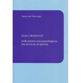 Livro - Indicadores Psicopatológicos em Técnicas Projetivas - Elsa Grassano