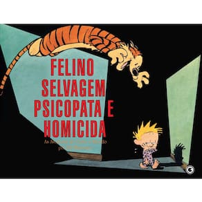 Livro - Calvin e Haroldo: Felino Selvagem Psicopata e Homicida - Bill Watterson