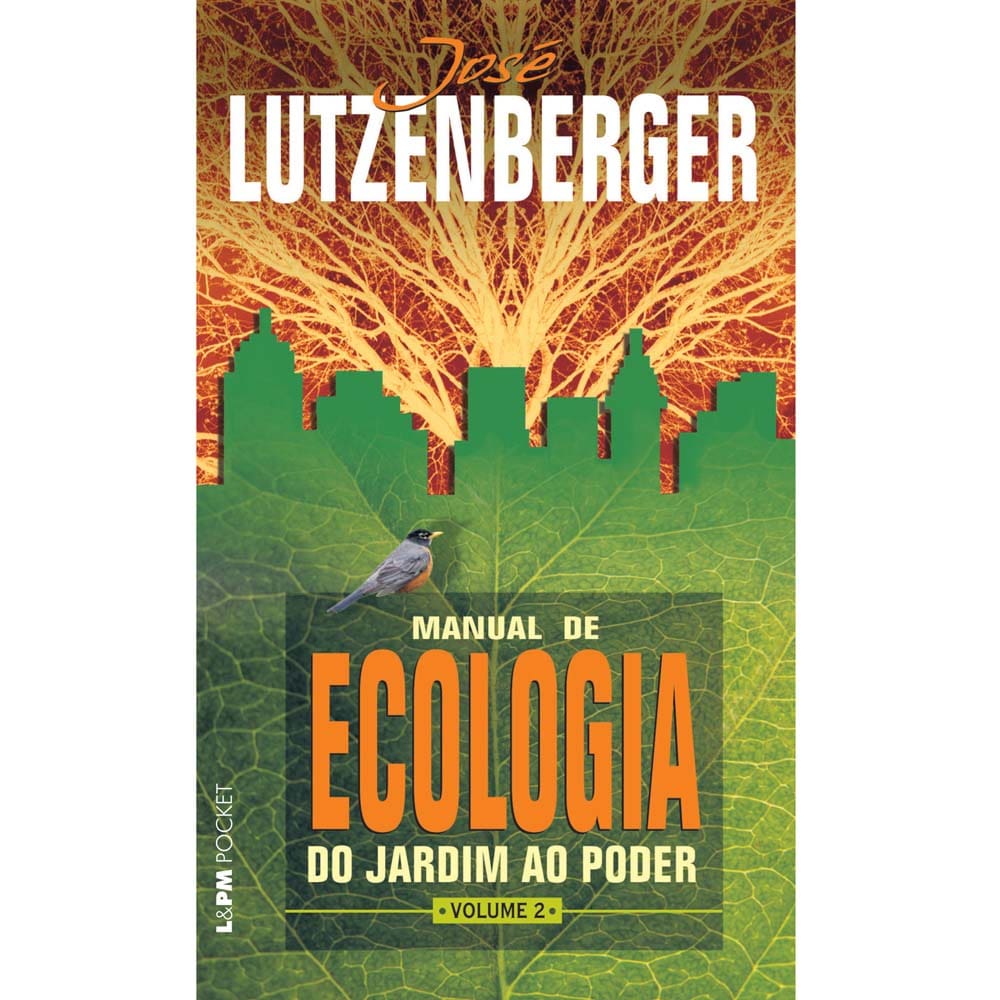 Livro - L&PM Pocket - Manual de Ecologia: do Jardim ao Poder - Volume 2 - José Lutzenberger