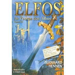 Livro - Elfos: as Pedras dos Albos - Tomo III - Bernhard Hennen