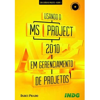 Livro - Usando o MS Project 2010 em Gerenciamento de Projetos - Darci Prado