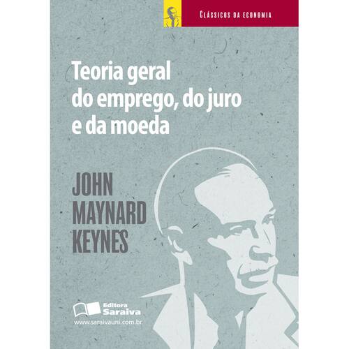 imagem-Livro - Clássicos da Economia - Teoria Geral do Emprego: do Juro e da Moeda - John Maynard Keynes