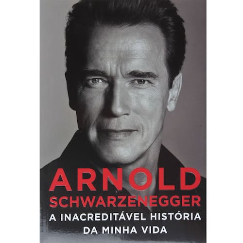 imagem-Livro - Arnold Schwarzenegger: a Inacreditável História da Minha Vida - Arnold Schwarzenegger