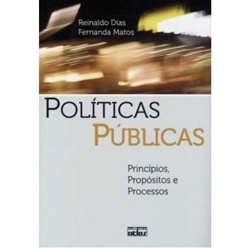 imagem-Livro - Políticas Públicas: Princípios, Propósitos e Processos - Reinaldo Dias e Fernanda Matos