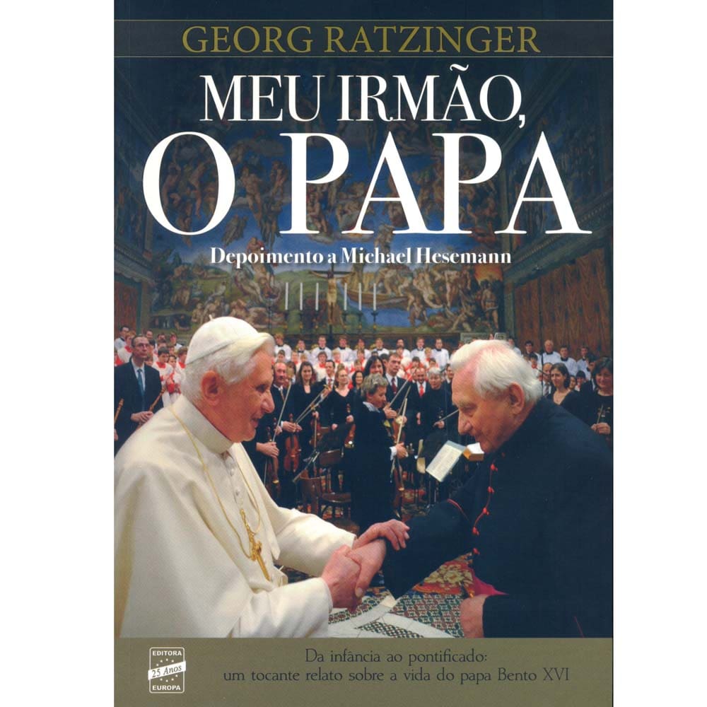Livro - Meu Irmão, o Papa: Depoimento a Michael Hesemann - Georg Ratzinger