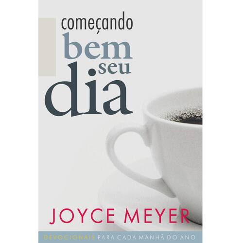 imagem-Livro - Começando Bem Seu Dia: Devocionais Para Cada Manhã do Ano - Joyce Meyer