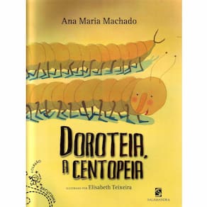 Livro - Batutinha - Doroteia, a Centopeia - Ana Maria Machado