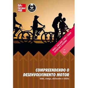 Livro - Compreendendo o Desenvolvimento Motor: Bebês, Crianças, Adolescentes e Adultos - David Gallahue, John C. Ozmun Jacqueline D. Goodway