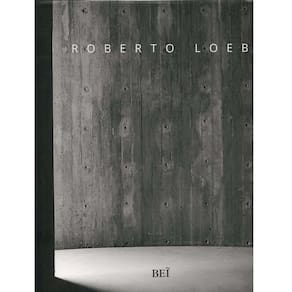 Livro - Roberto Loeb - Arquiteto - 1ª Edição 2013 - Roberto Loeb