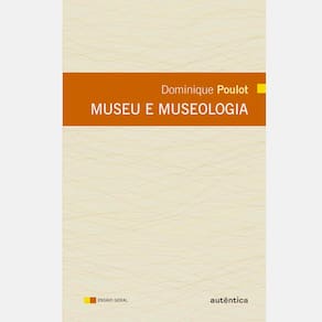 Livro - Museu e Museologia - Dominique Poulot