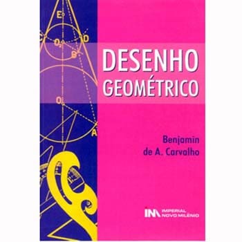 Livro - Desenho Geométrico - 2ª Edição - Benjamin de A. Carvalho